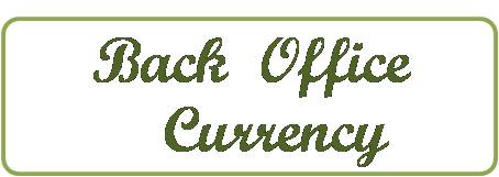 Click here for Back Office Currency Login
